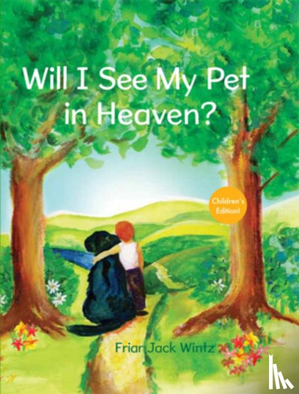 Wintz, Friar Jack - Will I See My Pet in Heaven?