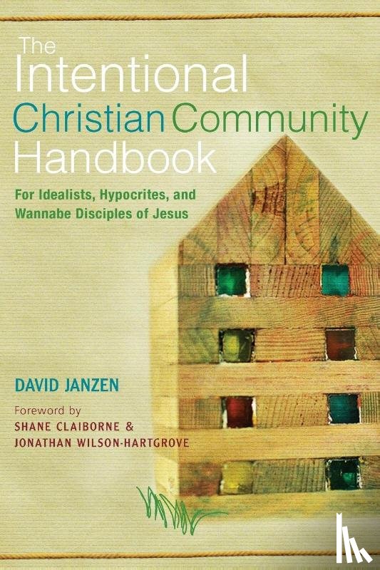Janzen, David - The Intentional Christian Community Handbook
