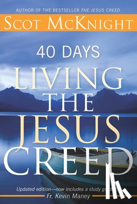 McKnight, Scot - 40 Days Living the Jesus Creed: Updated Edition