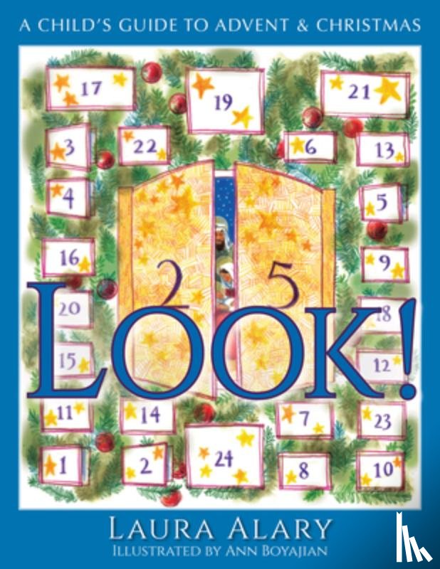 Alary, Laura - Look!: A Child's Guide to Advent and Christmas -- Part of the Circle of Wonder Series