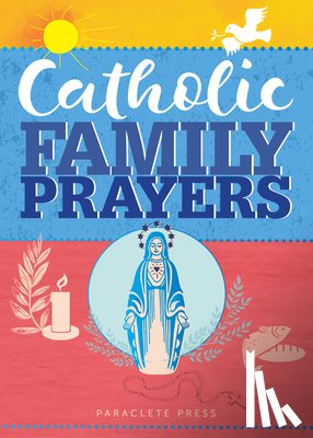 Paraclete Press - Catholic Family Prayers