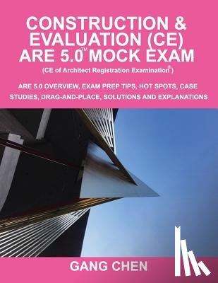 Chen, Gang (Eai Nus s'Pore) - Construction & Evaluation (CE) ARE 5.0 Mock Exam (Architect Registration Exam)