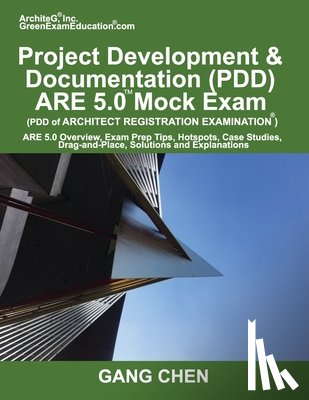 Gang (Eai Nus s'Pore) Chen - Project Development & Documentation (PDD) ARE 5.0 Mock Exam (Architect Registration Exam)