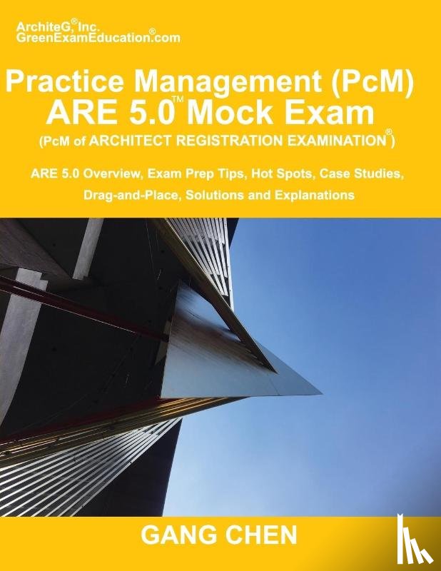 Chen, Gang - Practice Management (PcM) ARE 5.0 Mock Exam (Architect Registration Examination)