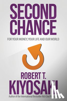 Kiyosaki, Robert T. - Second Chance