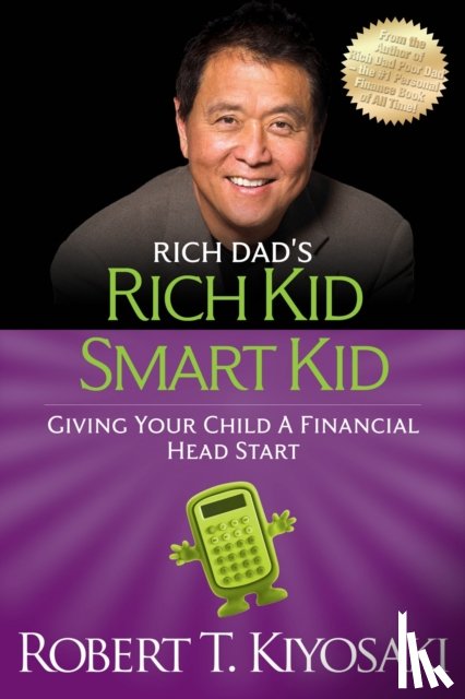 Kiyosaki, Robert T. - Rich Kid Smart Kid