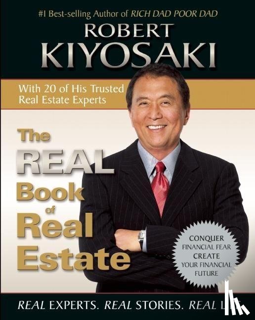 Kiyosaki, Robert T. - The Real Book of Real Estate