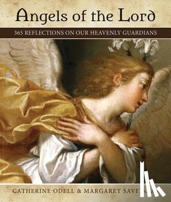 Odell, Catherine - Angels of the Lord: 365 Reflections on Our Heavenly Guardians