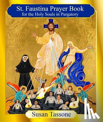 Tassone, Susan - St. Faustina Prayer Book for the Holy Souls in Purgatory