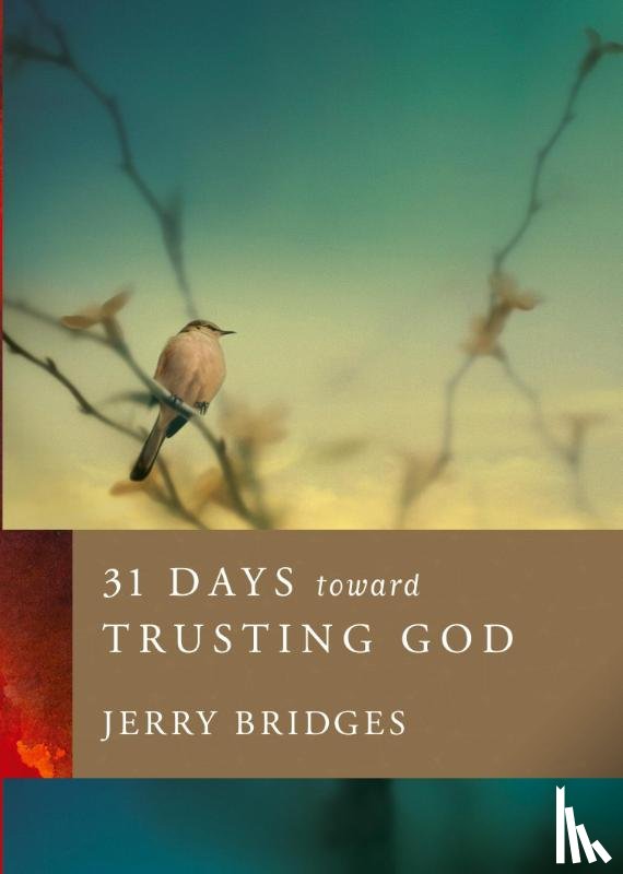 Jerry Bridges - 31 Days Toward Trusting God