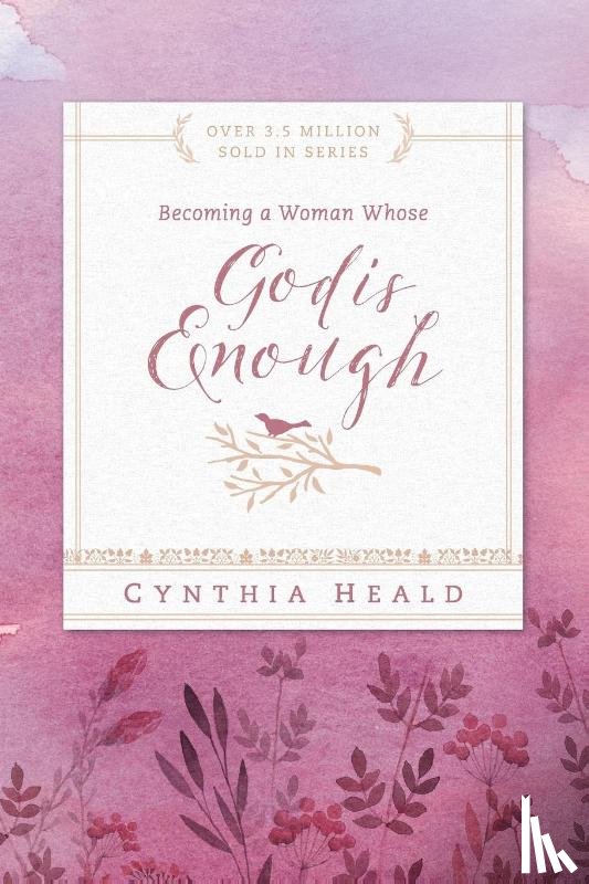 Heald, Cynthia - Becoming a Woman Whose God Is Enough