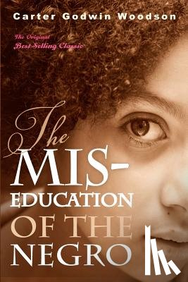 Woodson, Carter Godwin - The Mis-Education of the Negro