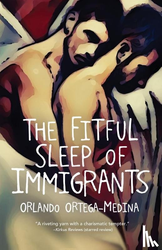 Ortega-Medina, Orlando - Fitful Sleep of Immigrants