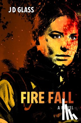 Glass, Jd - Fire Fall