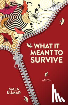 Kumar, Mala - What It Meant to Survive