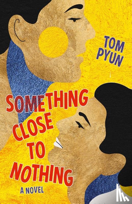 Pyun, Tom - Something Close to Nothing