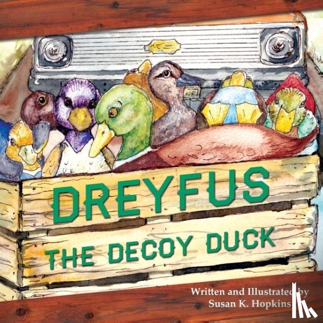 Hopkins, Susan K - Dreyfus the Decoy Duck