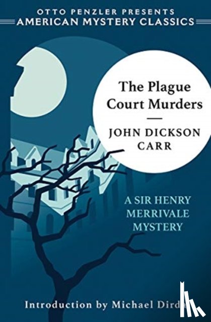 Carr, John Dickson, Dirda, Michael - The Plague Court Murders - A Sir Henry Merrivale Mystery