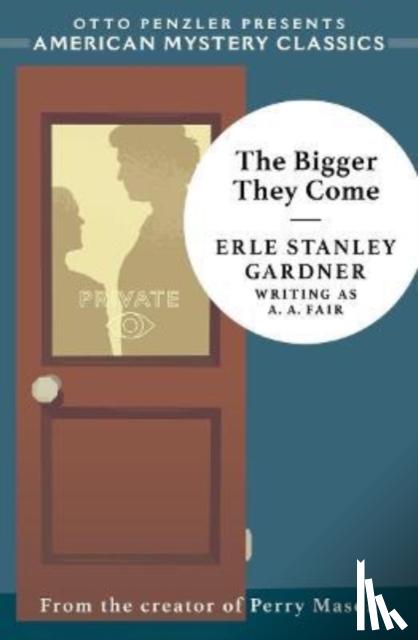Gardner, Erle Stanley - The Bigger They Come