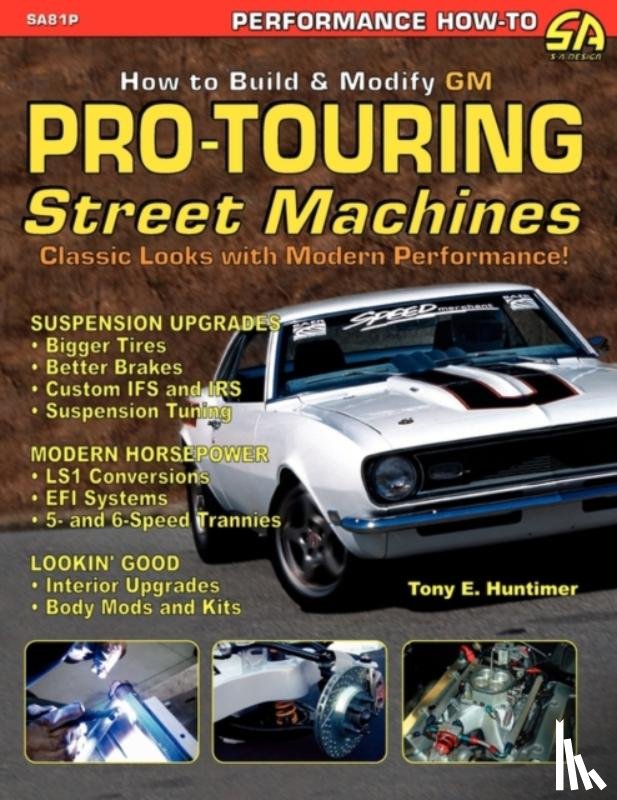 Huntimer, Tony E. - How to Build GM Pro-Touring Street Machines