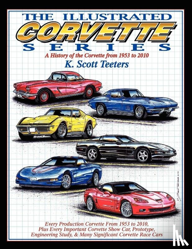 Teeters, K Scott - The Illustrated Corvette Series