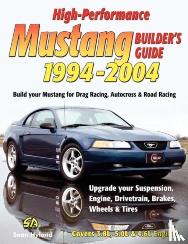 Hyland, Sean - High-Performance Mustang Builder's Guide 1994-2004