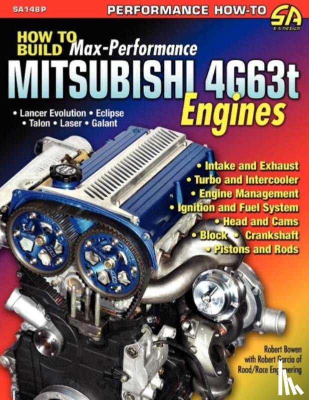 Bowen, Robert, Garcia, Robert - How to Build Max-Performance Mitsubishi 4g63t Engines