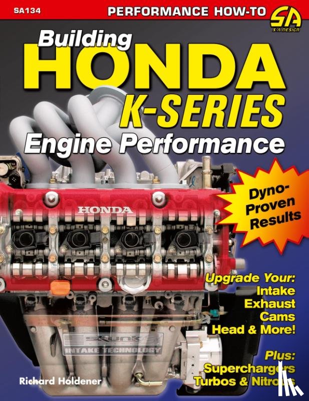 Holdener, Richard - Building Honda K-Series Engine Performance