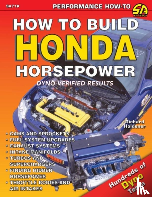Holdener, Richard - How to Build Honda Horsepower