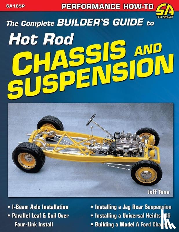 Tann, Jeff - The Complete Builder's Guide to Hot Rod Chassis & Suspension
