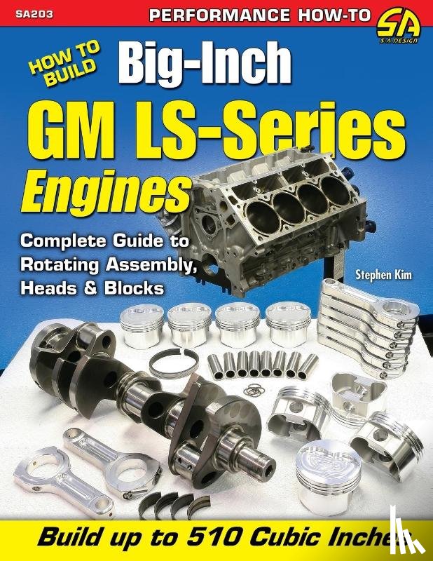 Kim, Stephen - How to Build Big-inch GM LS-Series Engines