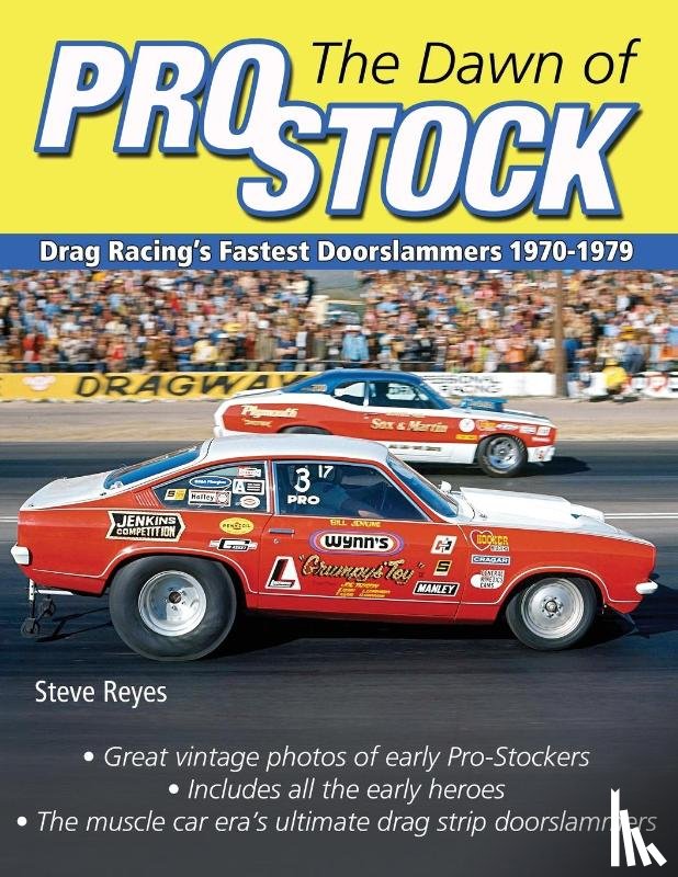 Reyes, Steve - The Dawn of Pro Stock