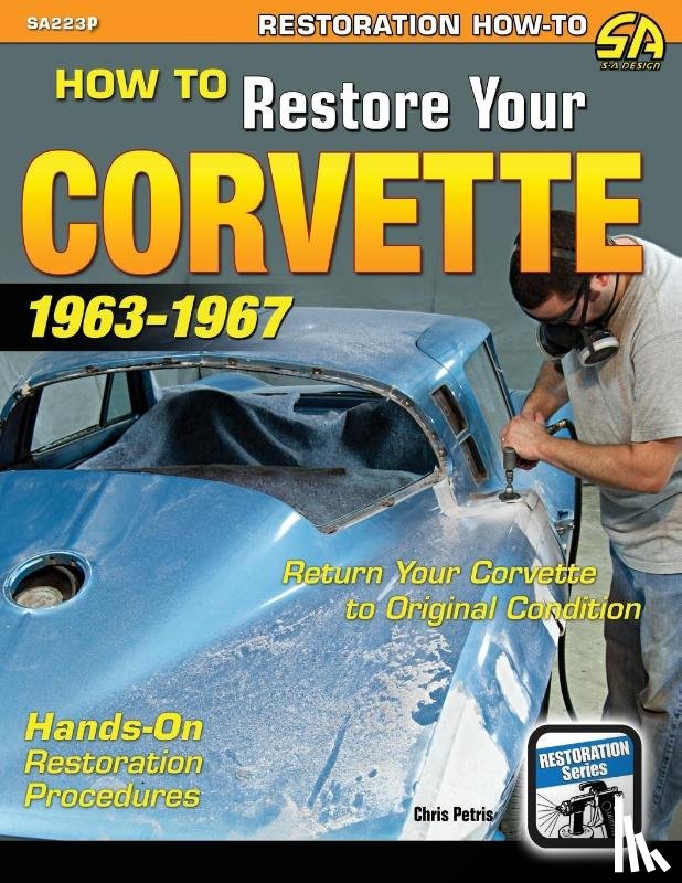 Petris, Chris - How to Restore Your Corvette