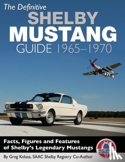 Kolasa, Greg - The Definitive Shelby Mustang Guide