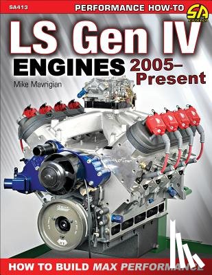 Mavrigian, Mike - LS Gen IV Engines 2005 - Present