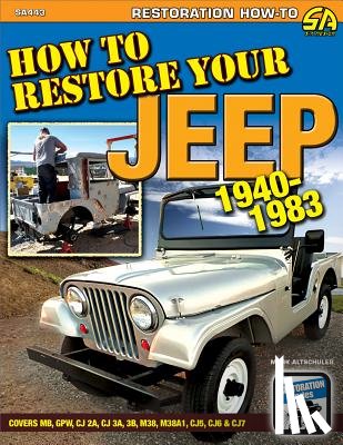 Altschuler, Mark - How to Restore Your Jeep 1941-1986