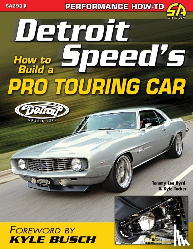 Byrd, Tommy Lee, Tucker, Kyle - Detroit Speed's How to Build a Pro Touring Car