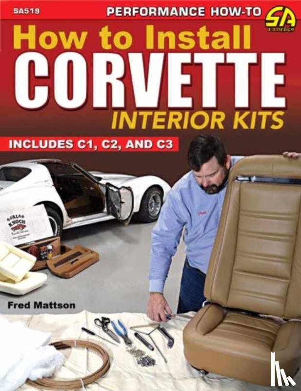 Mattson, Fred - How to Install Corvette Interior Kits