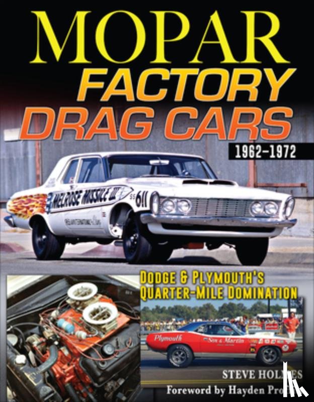 Holmes, Steve - Mopar Factory Drag Cars 1961-1972