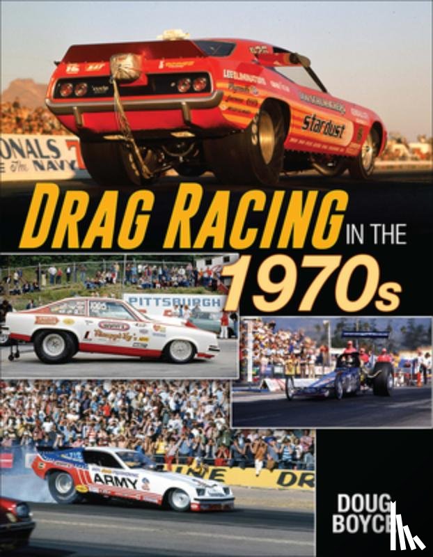 Boyce, Doug - Drag Racing in the 1970s