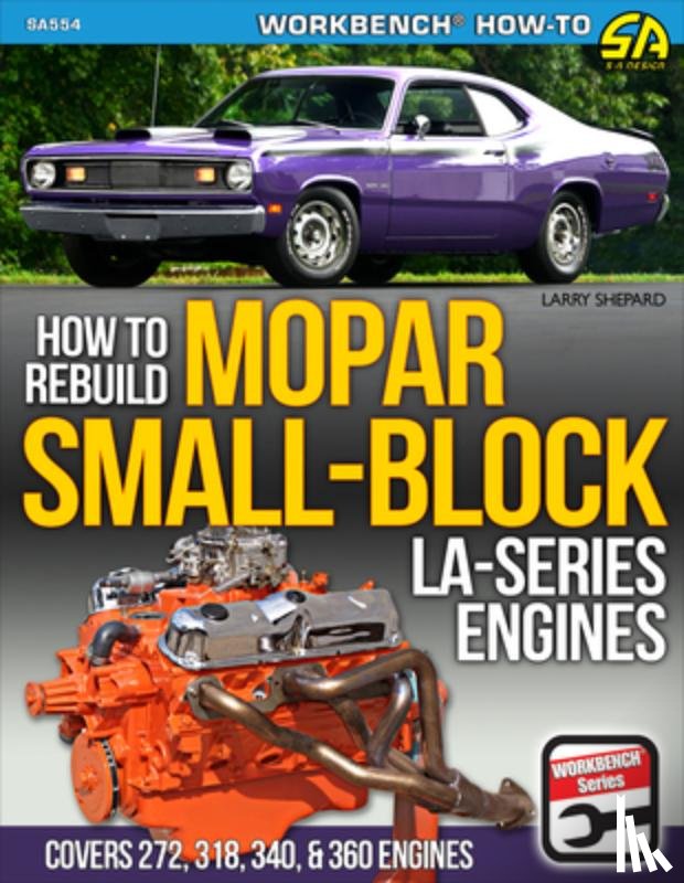 Shepard, Larry - Mopar Small-Block LA-Series Engines 1964-1991: How to Rebuild