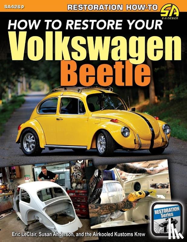 LeClair, Eric - How To Restore Your Volkswagen Beetle