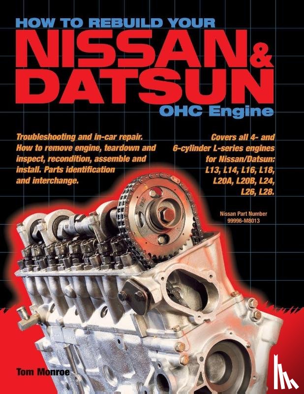 Monroe, Tom - How to Rebuild Your Nissan & Datsun OHC Engine