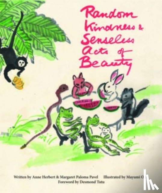 Herbert, Anne, Pavel, Margaret Paloma - Random Kindness and Senseless Acts of Beauty