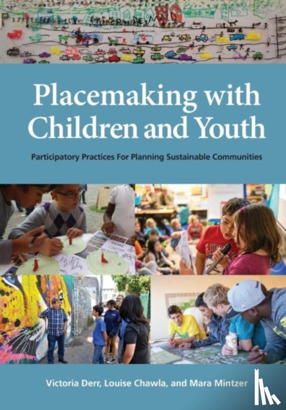 Derr, Victoria, Chawla, Louise, Mintzer, Mara - Placemaking with Children and Youth