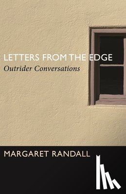 Randall, Margaret - Letters from the Edge