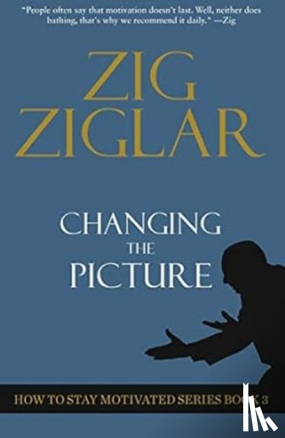 Ziglar, Zig - Changing The Picture
