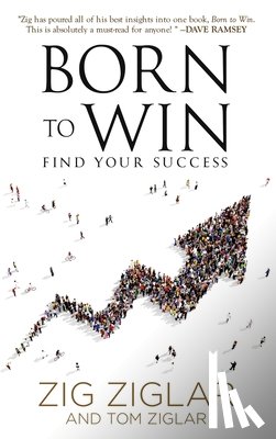Ziglar, Zig, Ziglar, Tom - Born to Win