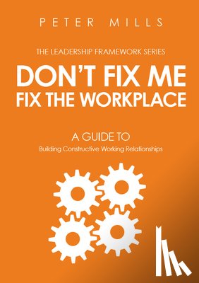 Mills, Peter - Don't Fix Me, Fix the Workplace
