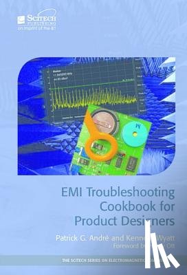 Andre, Patrick G., Wyatt, Kenneth - EMI Troubleshooting Cookbook for Product Designers